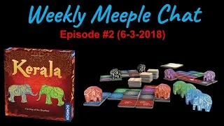 Kerala (Weekly Meeple Chat ep. 2)