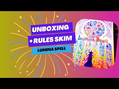 Unboxing and Rules Skim through of Lumina spell - Phantom Lab games