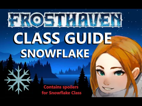 Frosthaven - Snowflake Guide (How to Play, Card Selection and Deep Dive)