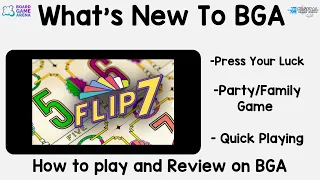 What's New To BGA - Flip 7 - A look at a quick review and how to play