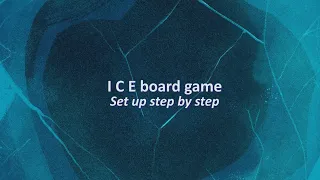 I C E : Set up step by step