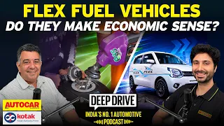 How flex fuel vehicles impact your pocket | Deep Drive Podcast Ep.117 | Autocar India