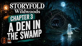 Storyfold: Wildwoods — Chapter 3 - A Den in the Swamp | Full Solo Campaign Playthrough