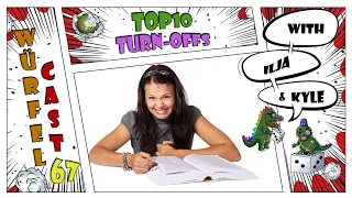 Würfel Cast - Episode 67 - TOP10 Turn-Offs