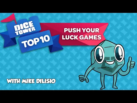 Top 10 Push Your Luck Games - with Mike DiLisio