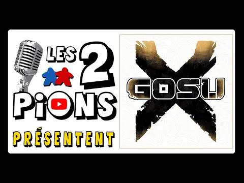GOSU X - Présentation, règles et avis