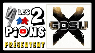 GOSU X - Présentation, règles et avis
