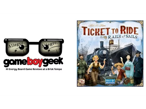 Ticket to Ride:Rails & Sails Allegro Review with the Game Boy Geek