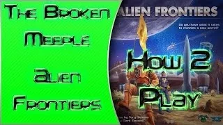 The Broken Meeple - How 2 Play - Alien Frontiers