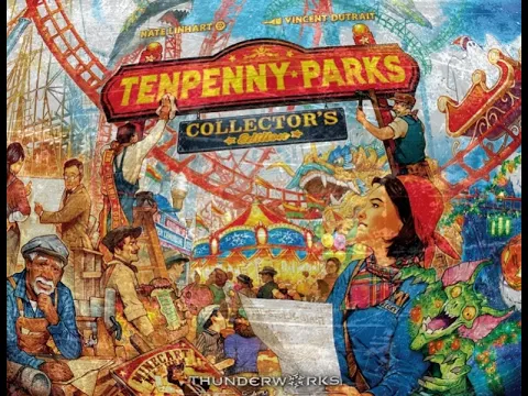 Cracking Open & Re-Boxing Tenpenny Parks: Collector's Edition (2026) @ThunderworksGames