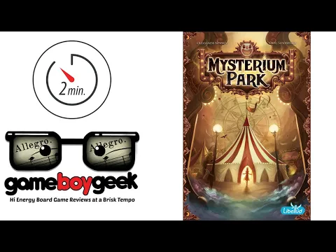 Mysterium Park (Allegro 2-min) Review with the Game Boy Geek