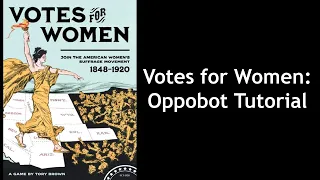 Votes for Women: Oppobot Tutorial