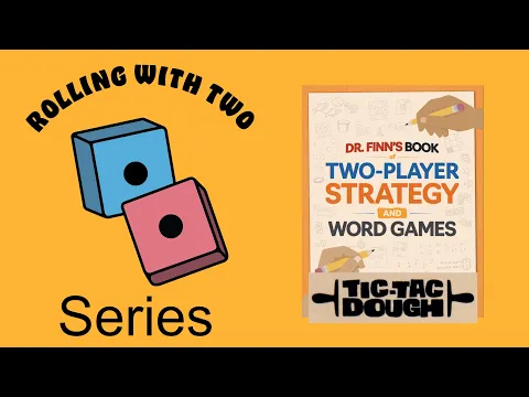 Rolling With Dr. Finn: Tic-Tac Dough