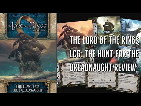 The Lord of the Rings LCG: The Hunt for the Dreadnaught Review
