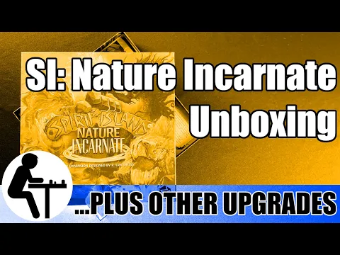 Spirit Island: Nature Incarnate Unboxing: ...Plus Other Upgrades
