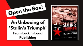 Open the Box! Lock 'n Load Publishing's 'Stalin's Triumph' Unboxing