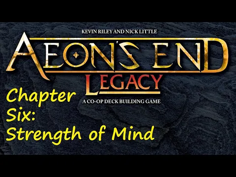 Aeon's End Legacy Strength of Mind Episode 8