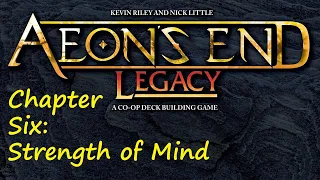 Aeon's End Legacy Strength of Mind Episode 8