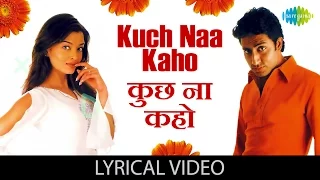 Kuch Naa Kaho with lyrics | कुछ ना कहो गाने के बोल | Abhishek Bachchan/Aishwarya Rai Bachchan