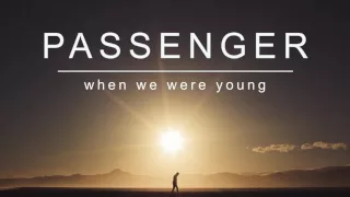 Passenger | When We Were Young (Official Album Audio)