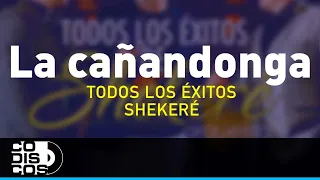 La Cañandonga, Shekeré Orquesta - Audio