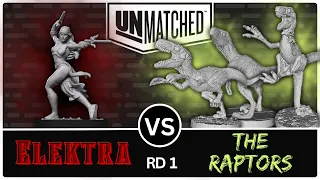 Elektra vs The Raptors! (Unmatched Tournament - Round 1)