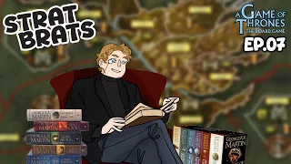 It's Time for the Lore Correspondant | Strat Brats: A Game of Thrones Ep.07