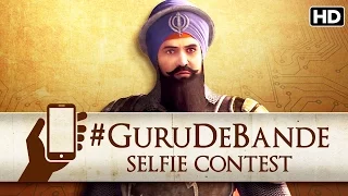 Guru De Bande Selfie Contest | Chaar Sahibzaade : Rise of Banda Singh Bahadur