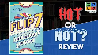 Flip 7 - The Greatest Card Game Ever? - Hot or Not Review