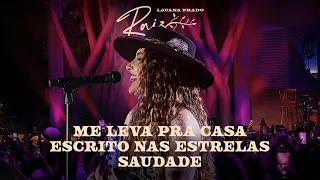 Lauana Prado Raiz Goiânia - Me Leva Pra Casa / Escrito Nas Estrelas / Saudade
