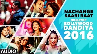 Nachange Saari Raat Non Stop Bollywood Dandiya (Full Audio) 2016 | T-Series