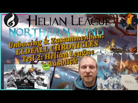 Unboxing & Zusammenbau: ELDFALL CHRONICLES Teil 2: Helian League & Ausblick auf Northern Wind!
