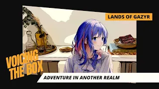 Voicing The Box Episode One: Lands Of Galzyr - Another Realm