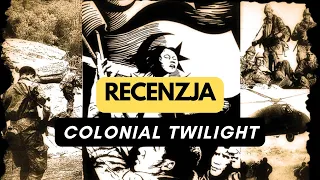 🇵🇱 (69) Colonial Twilight - recenzja (PL)