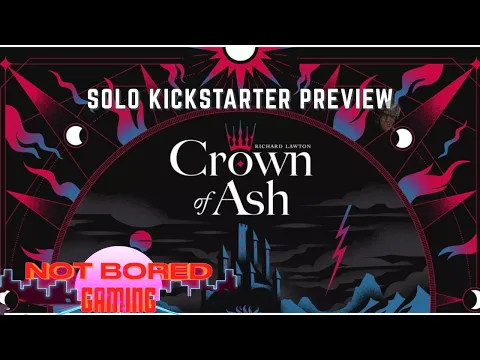 Crown of Ash - Solo Kickstarter Preview - Not Bored Gaming
