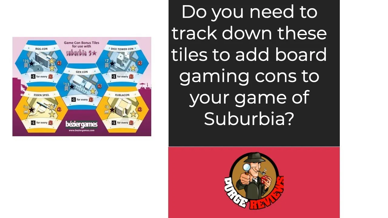 The Purge: #4683 Suburbia: Con Tiles: Needed Promos? Or just a cool addition? 