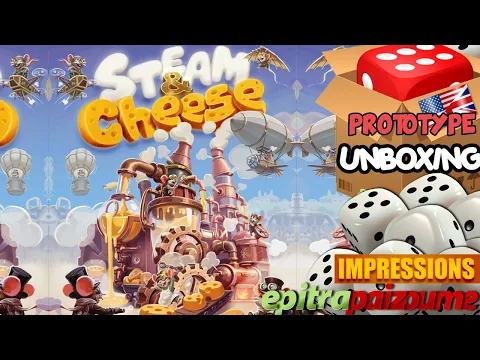 Steam & Cheese - Prototype Unboxing & First Impressions (EN) | Epitrapaizoume