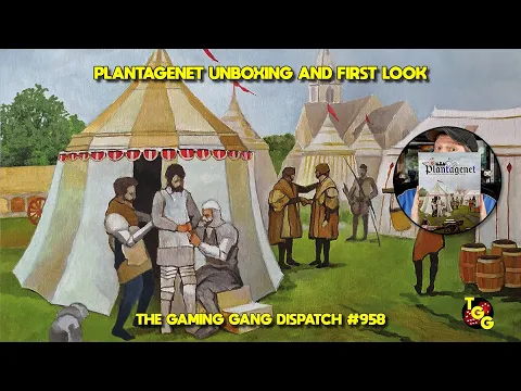 Plantagenet from GMT Games Unboxing and First Look on The Gaming Gang Dispatch EP 958
