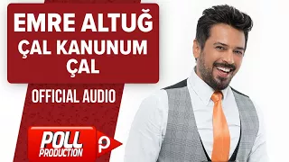 Emre Altuğ - Çal Kanunum Çal - ( Official Audio )