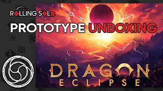 Dragon Eclipse | Prototype Unboxing
