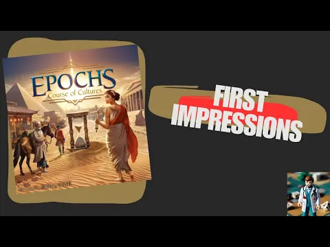 Epochs: Course of Cultures First Impressions