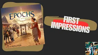 Epochs: Course of Cultures First Impressions