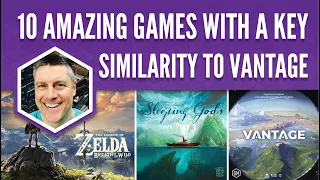 10 Amazing Games with a Key Similarity to Vantage