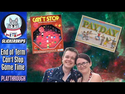 Can't Stop & Payday | Playthrough - End of Term Game Time