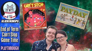 Can't Stop & Payday | Playthrough - End of Term Game Time