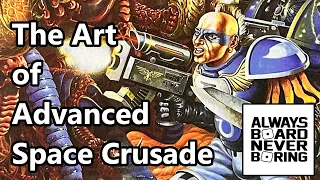 Advanced Space Crusade - The Art of Adventure | Looking at Illustrations from Warhammer 40K