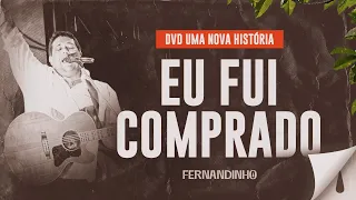 Fernandinho - Eu Fui Comprado (DVD Uma Nova História)