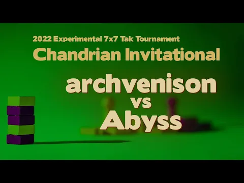 2022 Chandrian Invitational Tak Tournament - archvenison vs Abyss