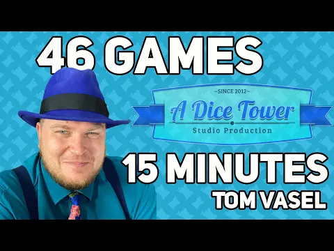 46 Games in 15 Minutes - with Tom Vasel