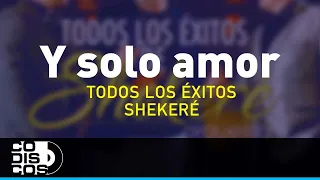 Y Solo Amor, Shekeré Orquesta - Audio